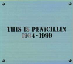 Penicillin : This Is Penicillin 1994-1999